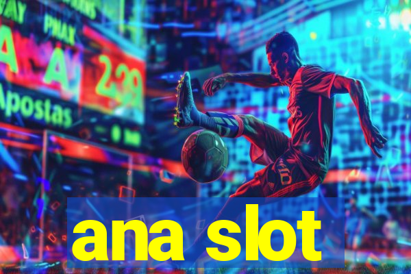 ana slot