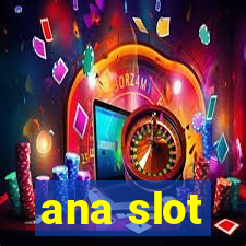 ana slot