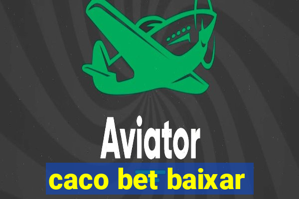 caco bet baixar