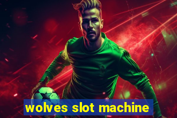 wolves slot machine