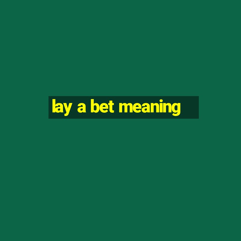 lay a bet meaning