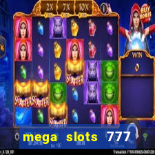 mega slots 777 casino games