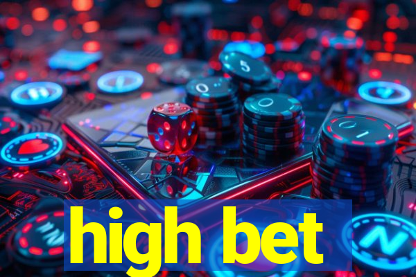 high bet