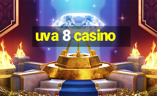 uva 8 casino