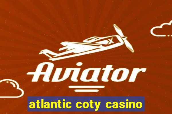 atlantic coty casino