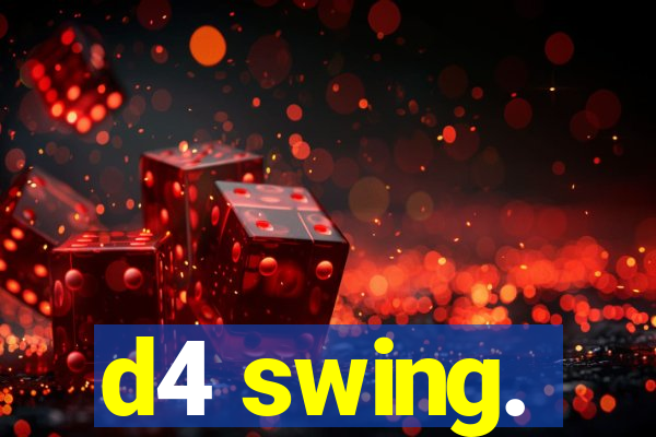 d4 swing.