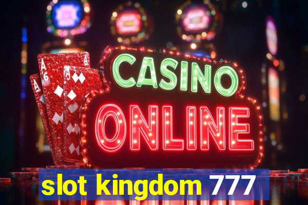 slot kingdom 777