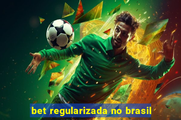 bet regularizada no brasil