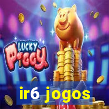 ir6 jogos