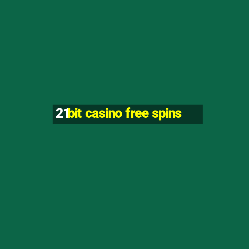 21bit casino free spins