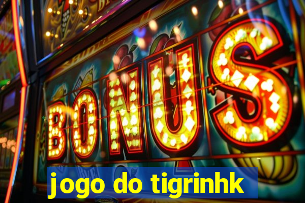 jogo do tigrinhk