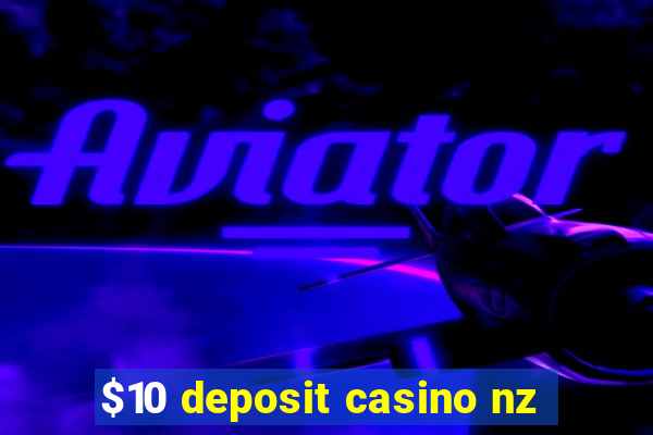 $10 deposit casino nz