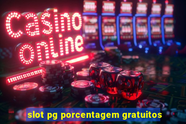 slot pg porcentagem gratuitos