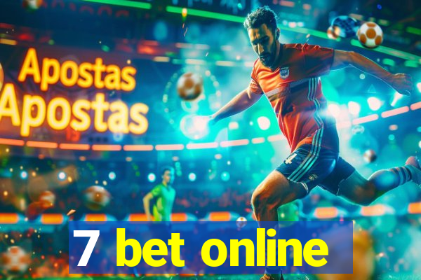 7 bet online