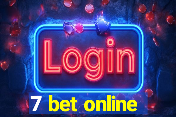 7 bet online