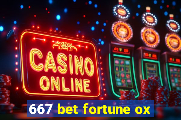 667 bet fortune ox