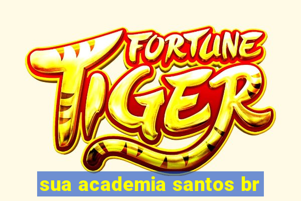 sua academia santos br