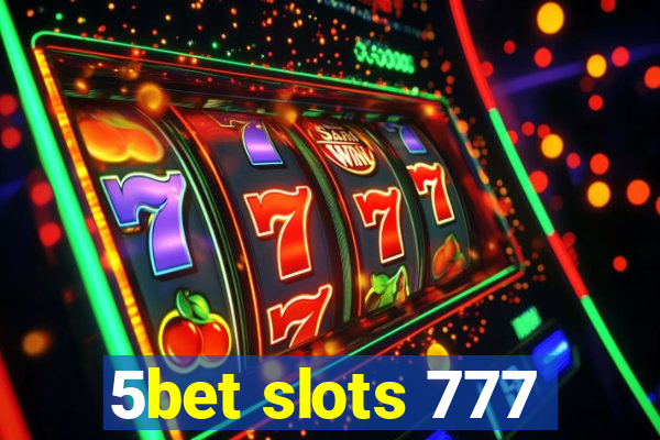 5bet slots 777