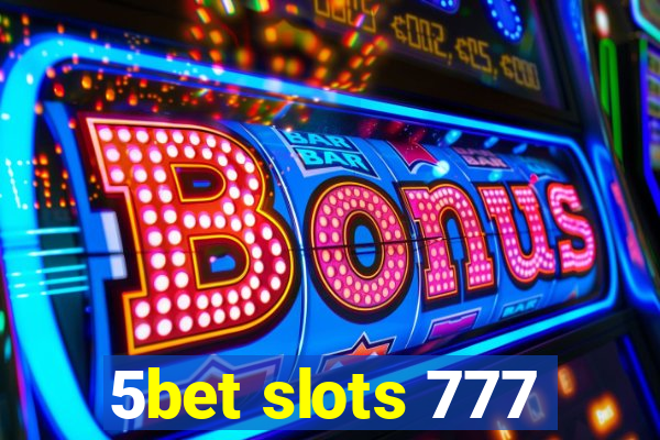 5bet slots 777