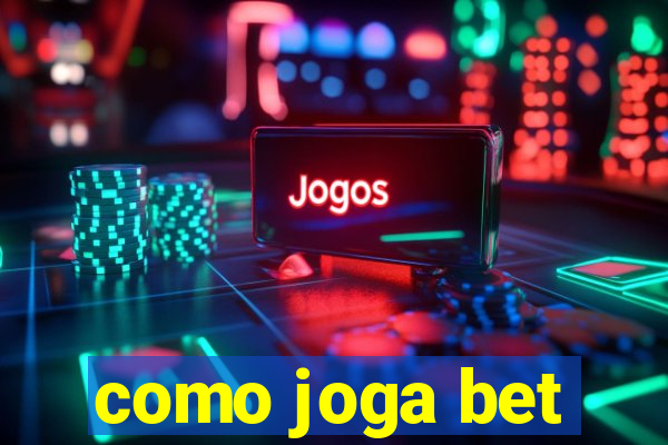 como joga bet