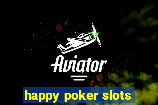 happy poker slots