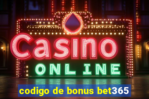 codigo de bonus bet365