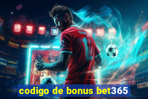 codigo de bonus bet365