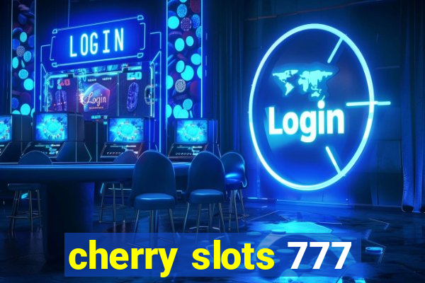 cherry slots 777