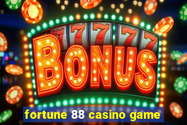 fortune 88 casino game