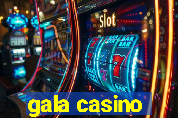 gala casino