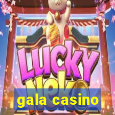 gala casino