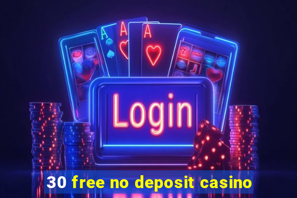 30 free no deposit casino