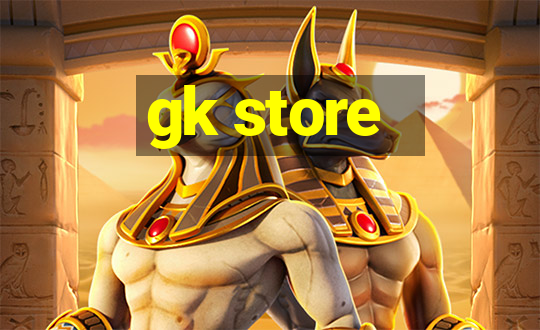 gk store