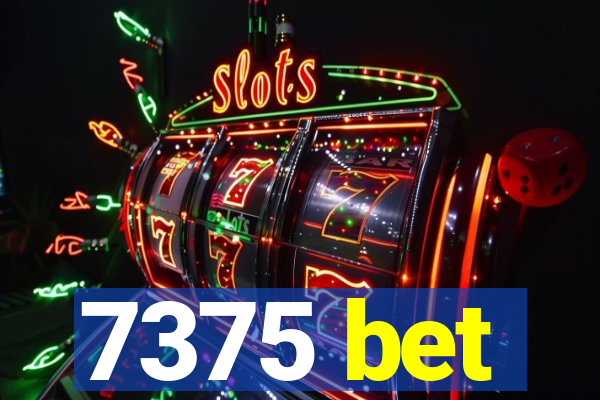 7375 bet