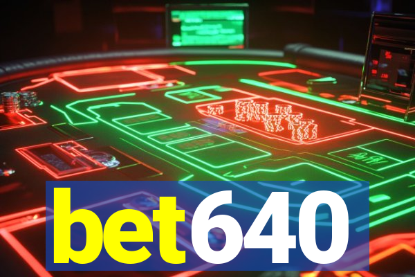 bet640