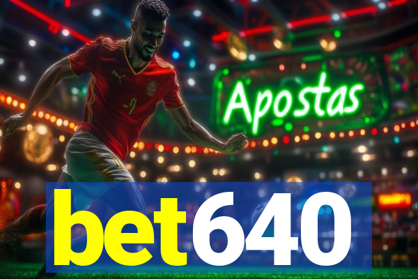 bet640