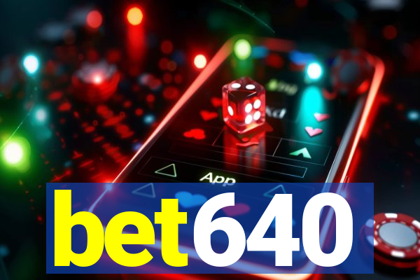 bet640