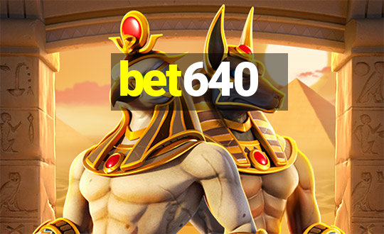 bet640