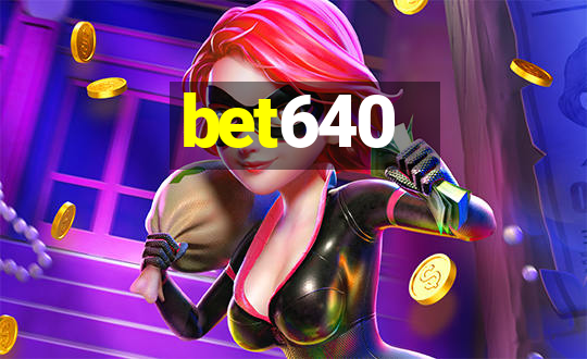 bet640