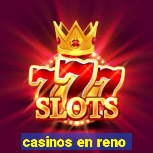 casinos en reno