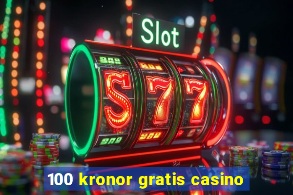 100 kronor gratis casino