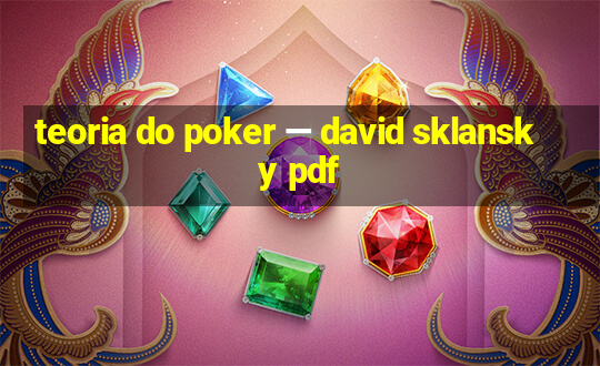 teoria do poker — david sklansky pdf