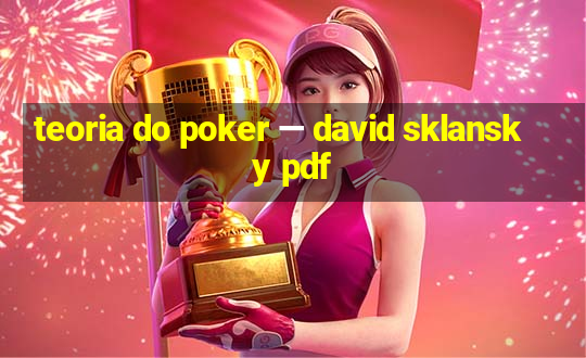 teoria do poker — david sklansky pdf