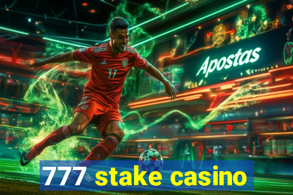 777 stake casino