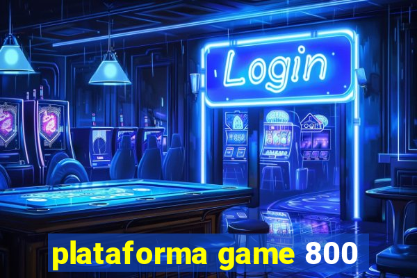 plataforma game 800