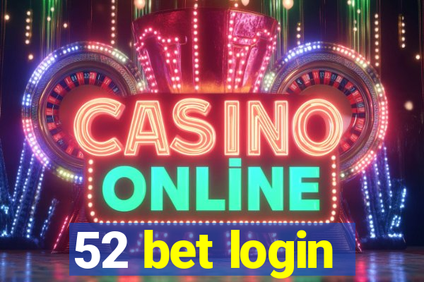 52 bet login