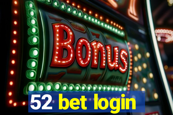 52 bet login