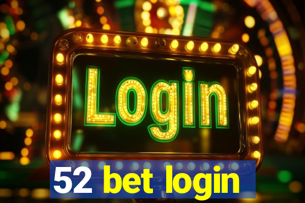 52 bet login