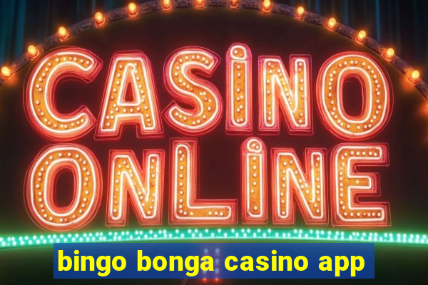 bingo bonga casino app