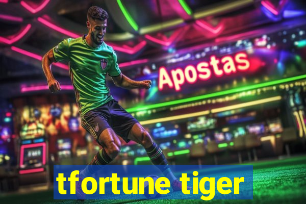 tfortune tiger